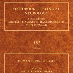Human Prion Diseases (Volume 153) (Handbook of Clinical Neurology