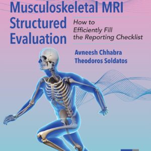 Musculoskeletal MRI Structured Evaluation: How to Efficiently Fill in the Reporting Checklist-ISBN: 9781975234065
