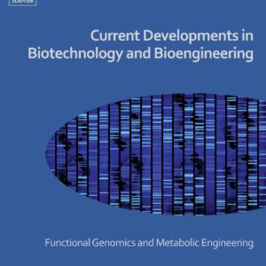 Current Developments in Biotechnology and Bioengineering: Functional Genomics and Metabolic Engineering