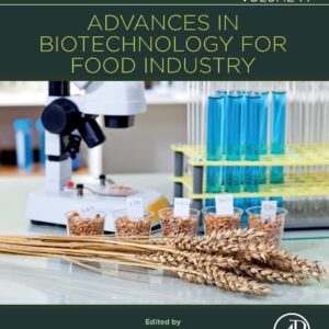 Advances in Biotechnology for Food Industry (Volume 14) (Handbook of Food Bioengineering