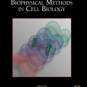 Biophysical Methods in Cell Biology (Volume 125)