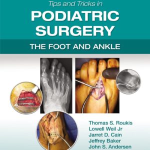 Tips and Tricks in Podiatric Surgery: The Foot and Ankle: Print + eBook with Multimedia-ISBN: 9781975240592