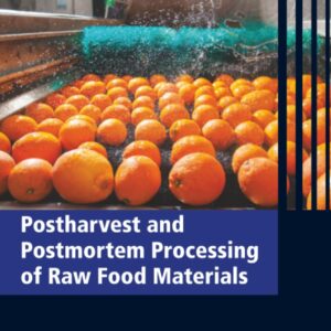 Postharvest and Postmortem Processing of Raw Food Materials: Unit Operations and Processing Equipment in the Food Industry
