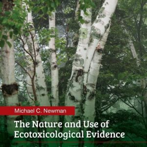 The Nature and Use of Ecotoxicological Evidence: Natural Science