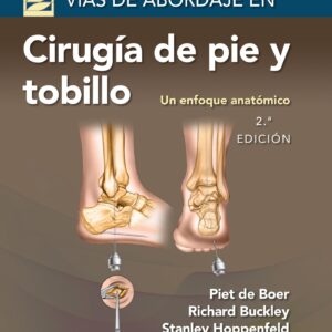 VÃ­as de abordaje de cirugÃ­a de pie y tobillo. Un enfoque anatÃ³mico (Spanish Edition)-ISBN: 9788419284891