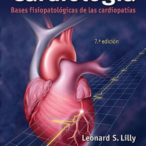 CardiologÃ­a. Bases fisiopatolÃ³gicas de las cardiopatÃ­as (Spanish Edition)-ISBN: 9788418257728