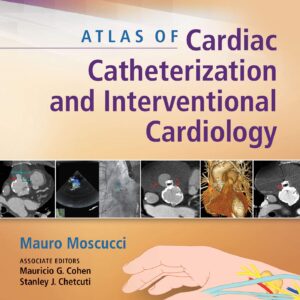 Atlas of Cardiac Catheterization and Interventional Cardiology-ISBN: 9781451195163