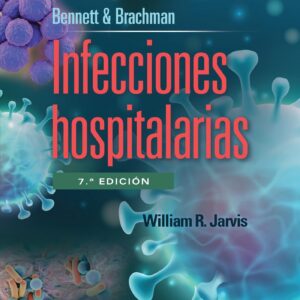Bennett & Brachman. Infecciones hospitalarias (Spanish Edition)-ISBN: 9788419663290