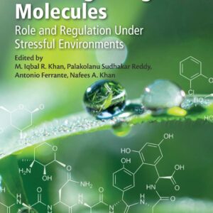 Plant Signaling Molecules: Role and Regulation under Stressful Environments
