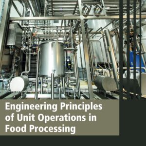 Engineering Principles of Unit Operations in Food Processing: Unit Operations and Processing Equipment in the Food Industry