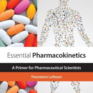 Essential Pharmacokinetics: A Primer for Pharmaceutical Scientists
