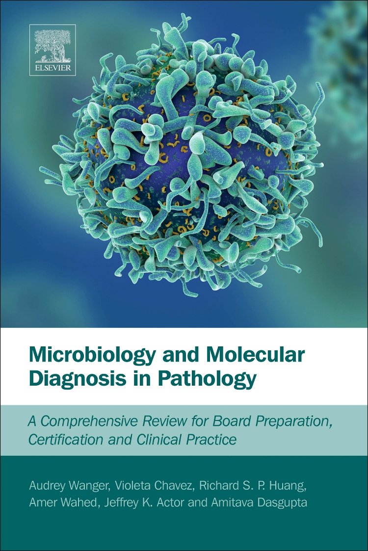 Microbiology and Molecular Diagnosis in Pathology: A Comprehensive Review for Board Preparation