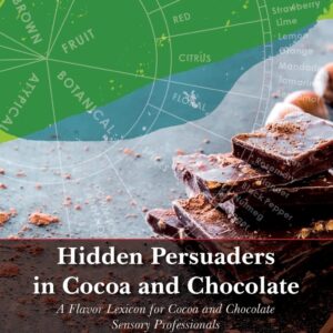 Hidden Persuaders in Cocoa and Chocolate: A Flavor Lexicon for Cocoa and Chocolate Sensory Professionals