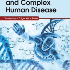 DNA Methylation and Complex Human Disease (Translational Epigenetics)