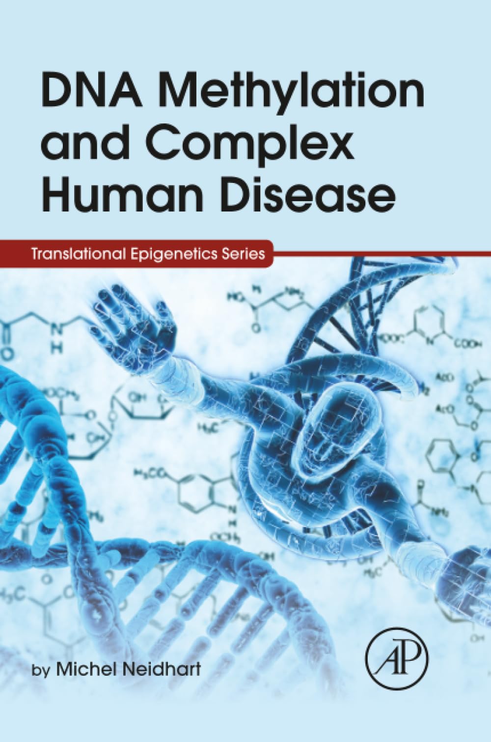 DNA Methylation and Complex Human Disease (Translational Epigenetics)