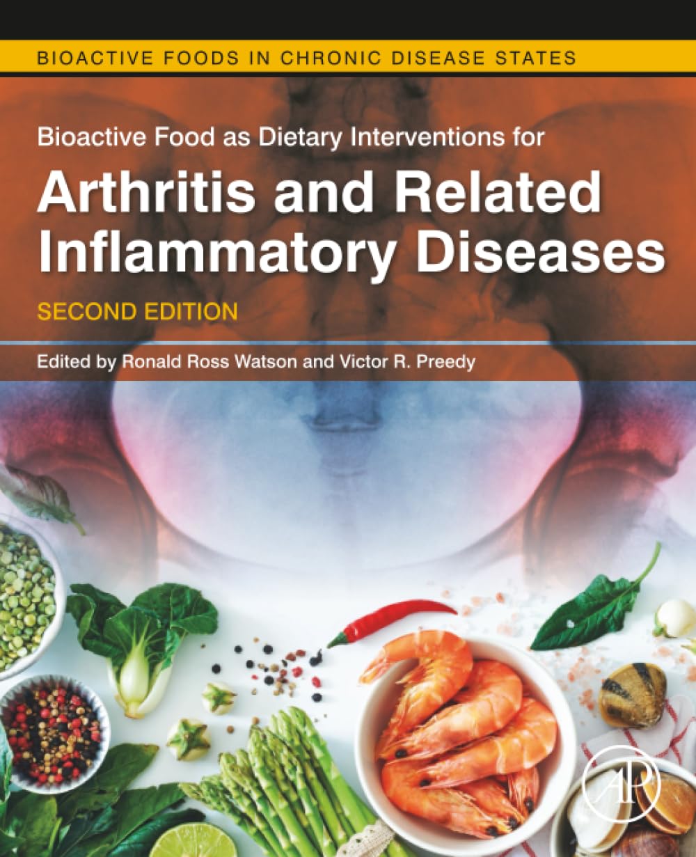 Bioactive Food as Dietary Interventions for Arthritis and Related Inflammatory Diseases: Bioactive Food in Chronic Disease States