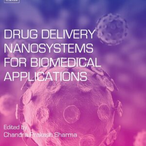 Drug Delivery Nanosystems for Biomedical Applications (Micro and Nano Technologies)