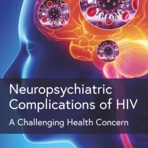 Neuropsychiatric Complications of HIV: A Challenging Health Concern