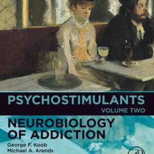 Psychostimulants (Volume 2) (Neurobiology of Addiction Series