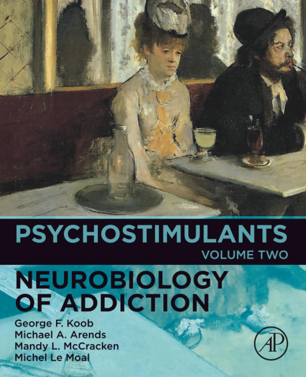 Psychostimulants (Volume 2) (Neurobiology of Addiction Series