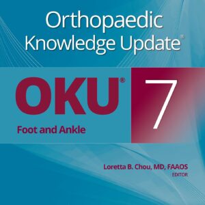 Orthopaedic Knowledge UpdateÂ®: Foot and Ankle 7 Print + Ebook (AAOS - American Academy of Orthopaedic Surgeons)-ISBN: 9781975213435