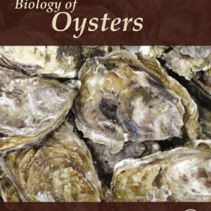 Biology of Oysters (Volume 41) (Developments in Aquaculture and Fisheries Science