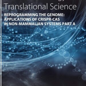 Reprogramming the Genome: Applications of CRISPR-Cas in non-mammalian systems part A (Volume 179) (Progress in Molecular Biology and Translational Science