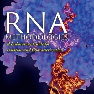 RNA Methodologies: A Laboratory Guide for Isolation and Characterization