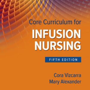 Core Curriculum for Infusion Nursing: An Official Publication of the Infusion Nurses Society-ISBN: 9781975223045