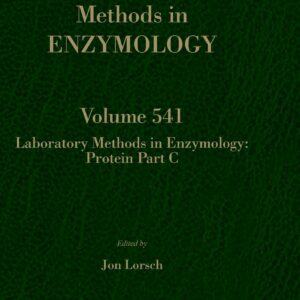 Laboratory Methods in Enzymology: Protein Part C (Volume 541) (Methods in Enzymology