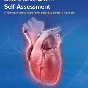 Cardiovascular Medicine Board Review and Self-Assessment: A Companion to Cardiovascular Medicine & Surgery-ISBN: 9781975214296