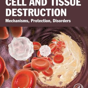 Cell and Tissue Destruction: Mechanisms