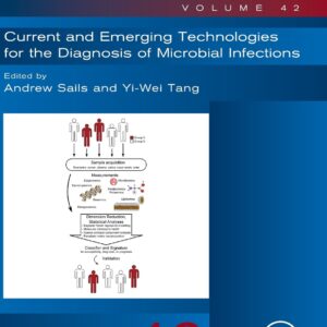 Current and Emerging Technologies for the Diagnosis of Microbial Infections (Volume 42) (Methods in Microbiology