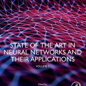 State of the Art in Neural Networks and Their Applications: Volume 1