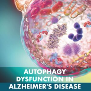 Autophagy Dysfunction in Alzheimer's Disease and Dementia