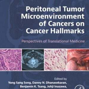 Peritoneal Tumor Microenvironment of Cancers on Cancer Hallmarks: Perspectives of Translational Medicine