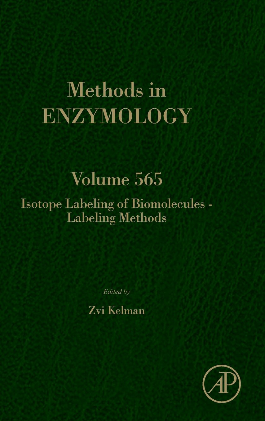 Isotope Labeling of Biomolecules – Labeling Methods (Volume 565) (Methods in Enzymology