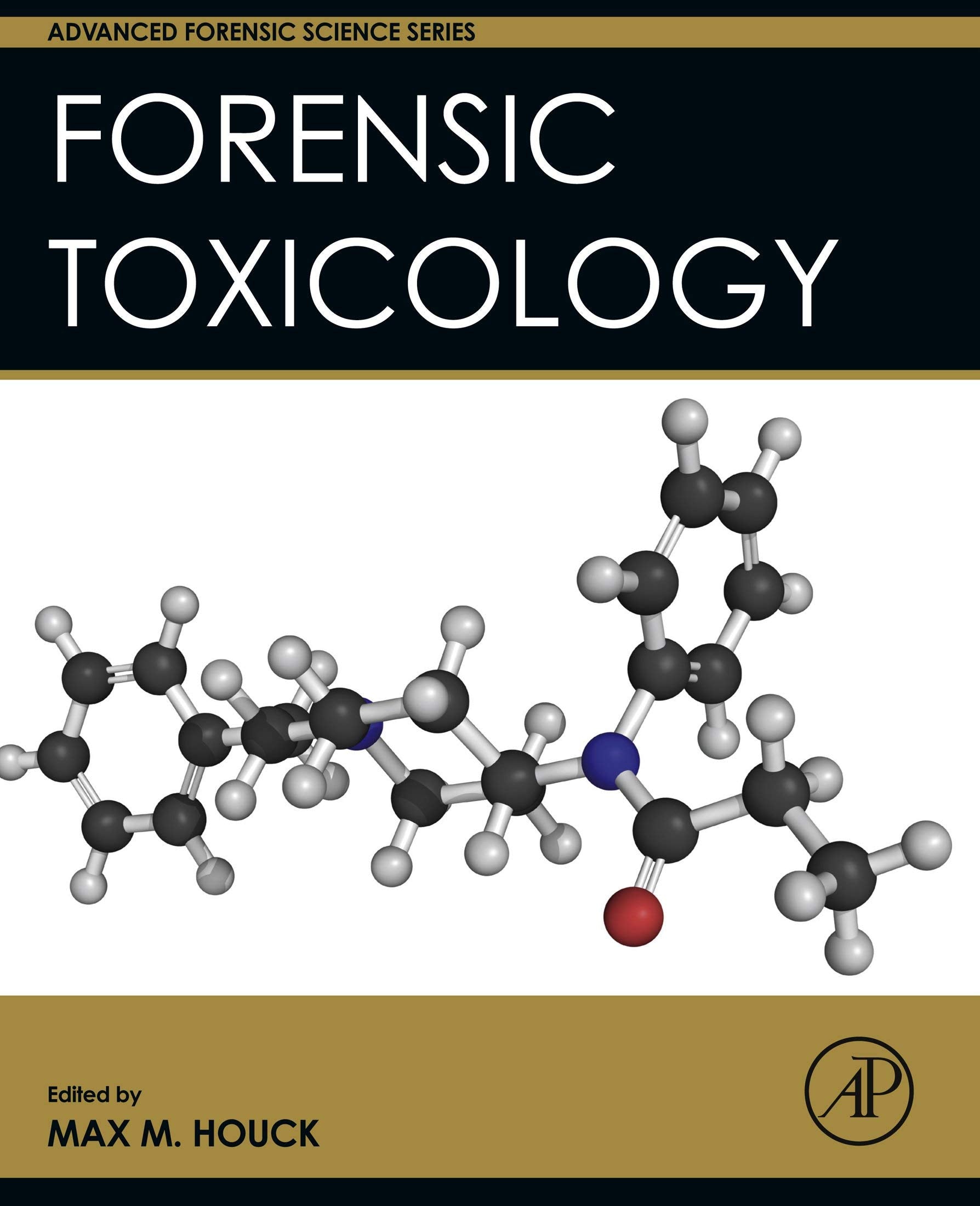 Forensic Toxicology (Advanced Forensic Science Series)