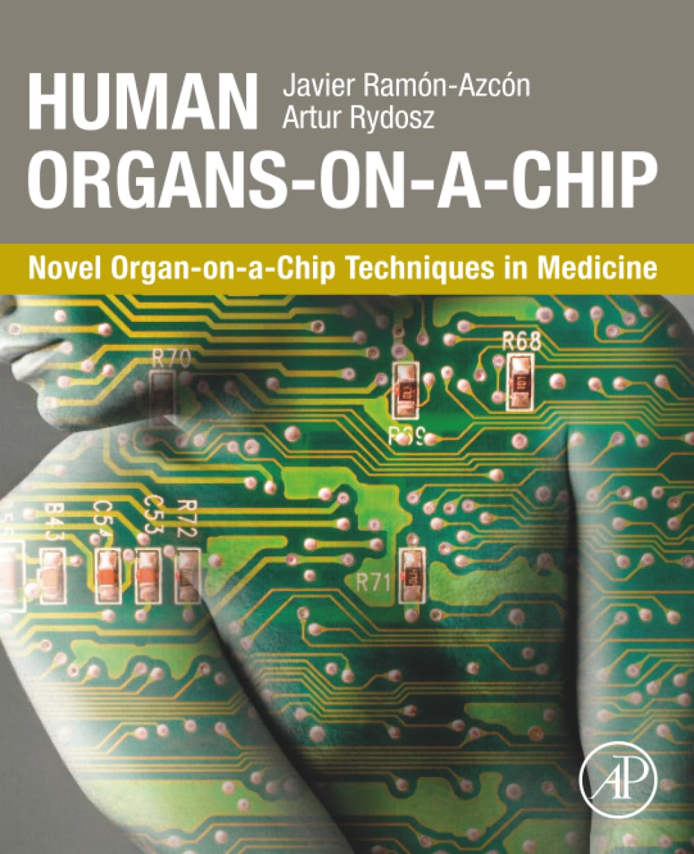 Human Organs-on-a-Chip: Novel Organ-on-a-Chip Techniques in Medicine