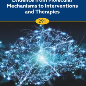 Stress and The Brain: Evidence from Molecular Mechanisms to Interventions and Therapies (Volume 291) (Progress in Brain Research