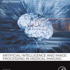 Artificial Intelligence and Image Processing in Medical Imaging (Developments in Biomedical Engineering and Bioelectronics)