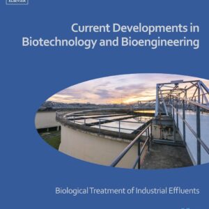 Current Developments in Biotechnology and Bioengineering: Biological Treatment of Industrial Effluents