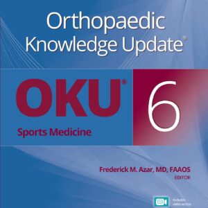 Orthopaedic Knowledge UpdateÂ®: Sports Medicine 6 Print + Ebook with Multimedia-ISBN: 9781975152642