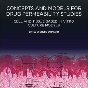 Concepts and Models for Drug Permeability Studies: Cell and Tissue based In Vitro Culture Models