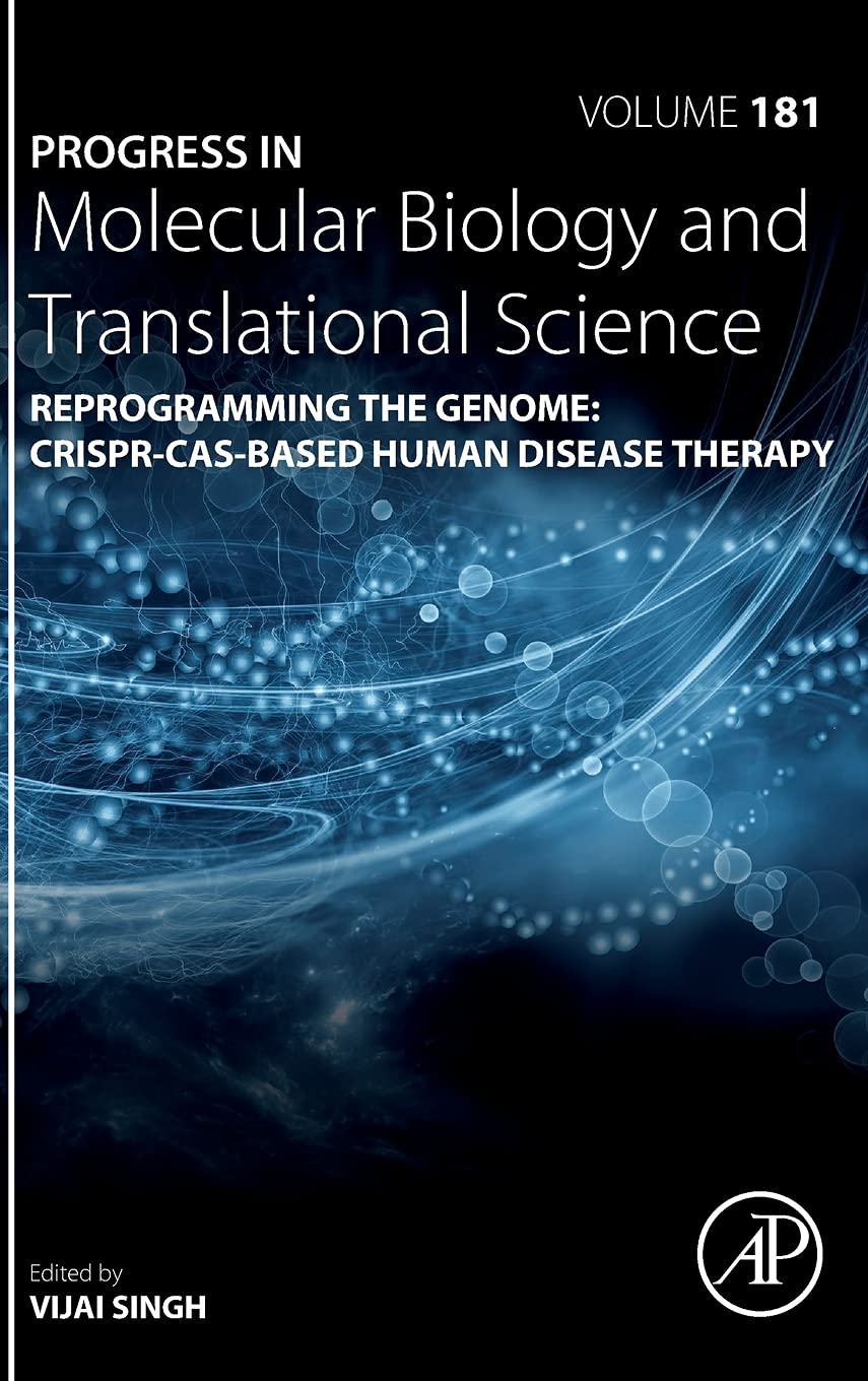 Reprogramming the Genome: CRISPR-Cas-based Human Disease Therapy (Volume 181) (Progress in Molecular Biology and Translational Science