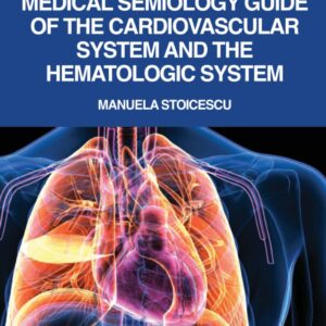 Medical Semiology Guide of the Cardiovascular System and the Hematologic System
