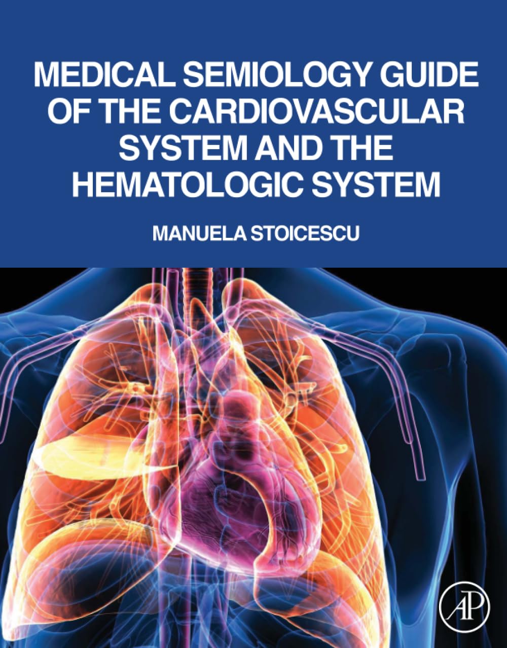 Medical Semiology Guide of the Cardiovascular System and the Hematologic System