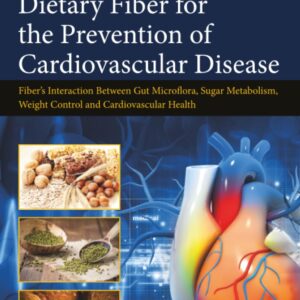 Dietary Fiber for the Prevention of Cardiovascular Disease: Fiberâ€™s Interaction between Gut Microflora
