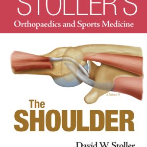Stollerâ€™s Orthopaedics and Sports Medicine: The Shoulder-ISBN: 9781469892986