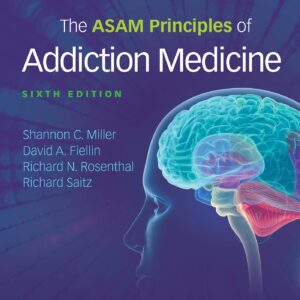 The ASAM Principles of Addiction Medicine-ISBN: 9781496370983